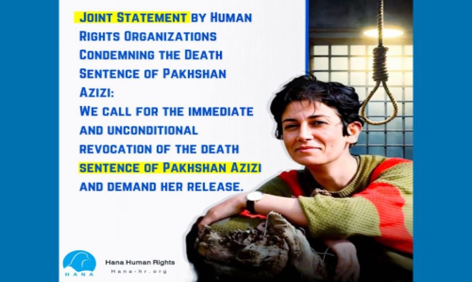 Joint Statement of Human Rights Organizations Condemning the Death Sentence of Pakhshan Azizi: