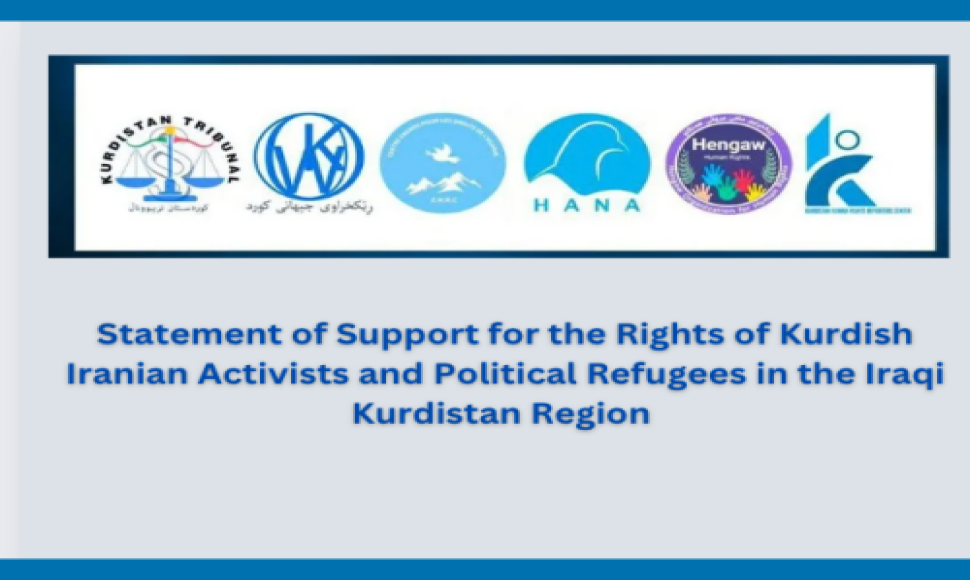 Statement of Support for the Rights of Kurdish Iranian Activists and Political Refugees in the Iraqi Kurdistan Region
