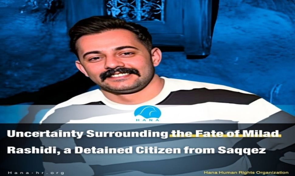 Uncertainty about the fate of Milad Rashidi, a detained citizen from Saqqez