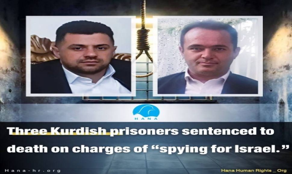 Three Kurdish prisoners sentenced to death on charges of “spying for Israel.”