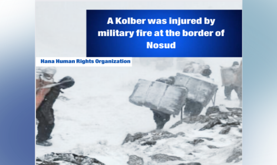 A Kolber was injured by military fire at the border of Nosud