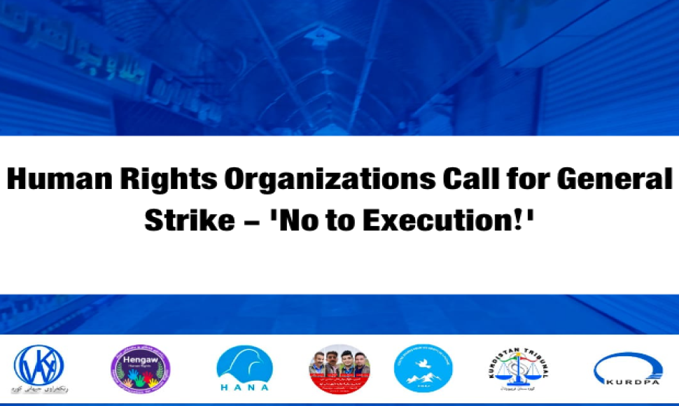 Human Rights Organizations Call for General Strike - 'No to Execution!'"